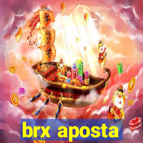 brx aposta